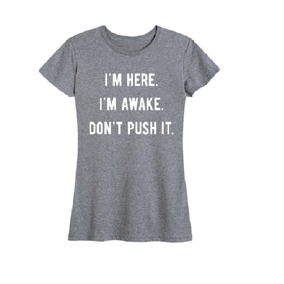 Glam Girl Fashion Tops - NWT Gray 'Im Here Im Awake Don't Push It' Tee 4XW